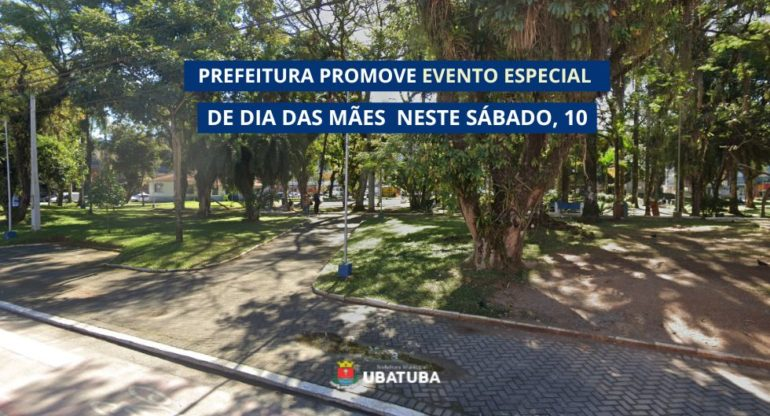 Neste sábado (10), Ubatuba promove evento do Dia das Mães com zumba, maquiagem, saúde e cultura na Praça 13 de Maio. Saiba tudo.